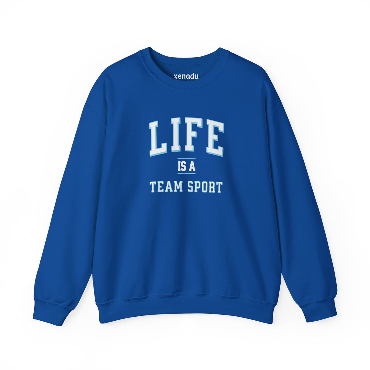 Life is a Team Sport Sweatshirt Royal Blue