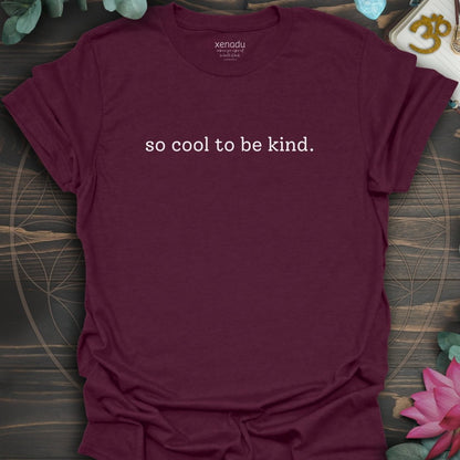 So Cool To Be Kind Tee Maroon T-Shirt