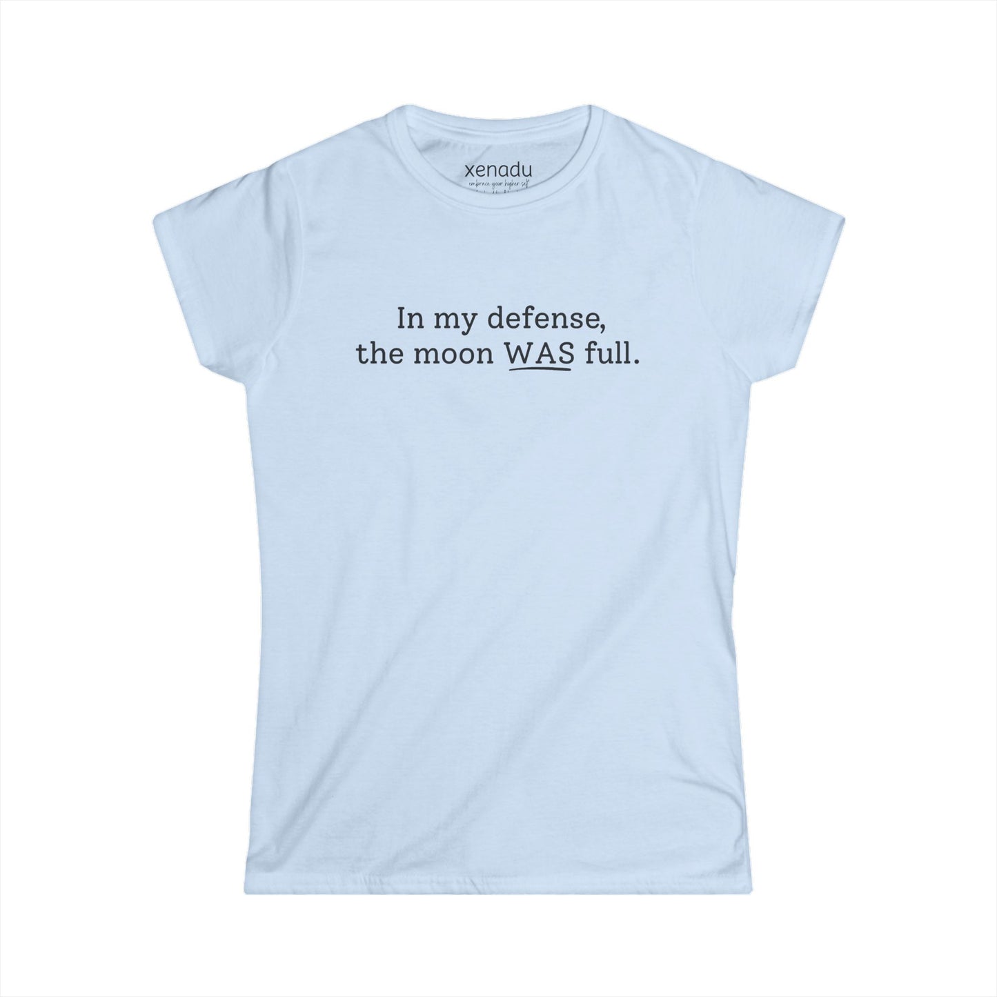 The Moon WAS Full Women's Tee Light Blue