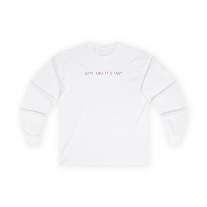 Love Like It's Easy Long Sleeve Tee