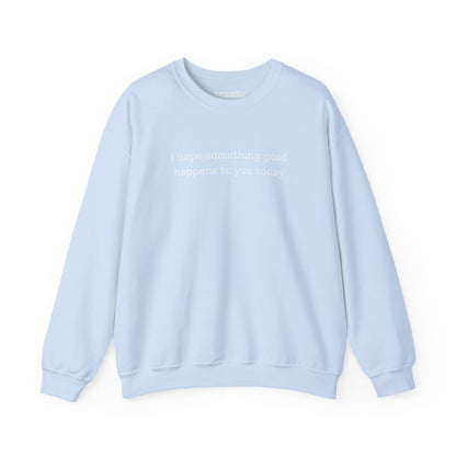 Something Good Sweatshirt