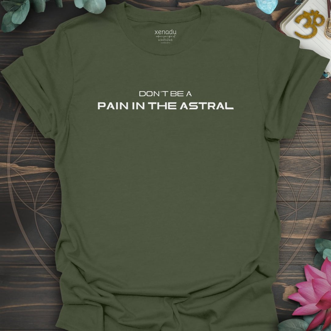 Pain in the Astral Tee Military Green T-Shirt