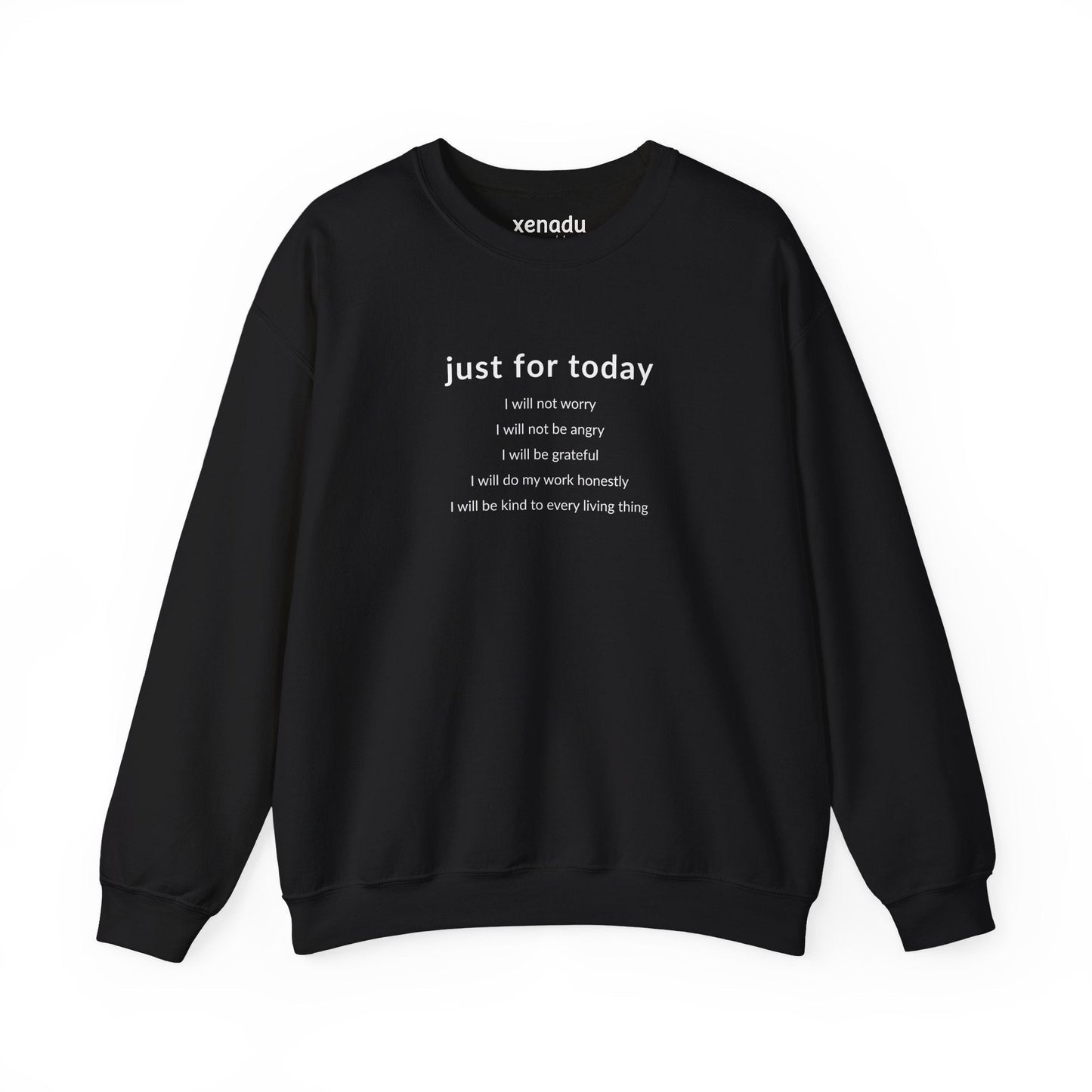 Just For Today I Will Sweatshirt Black Sweatshirt