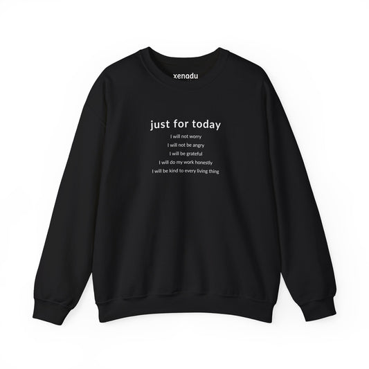 Just For Today I Will Sweatshirt Black Sweatshirt