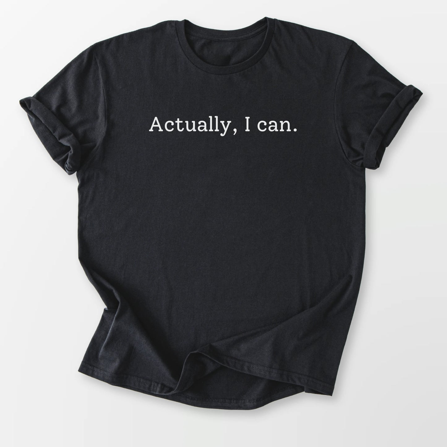 Actually I Can Tee Black T-Shirt