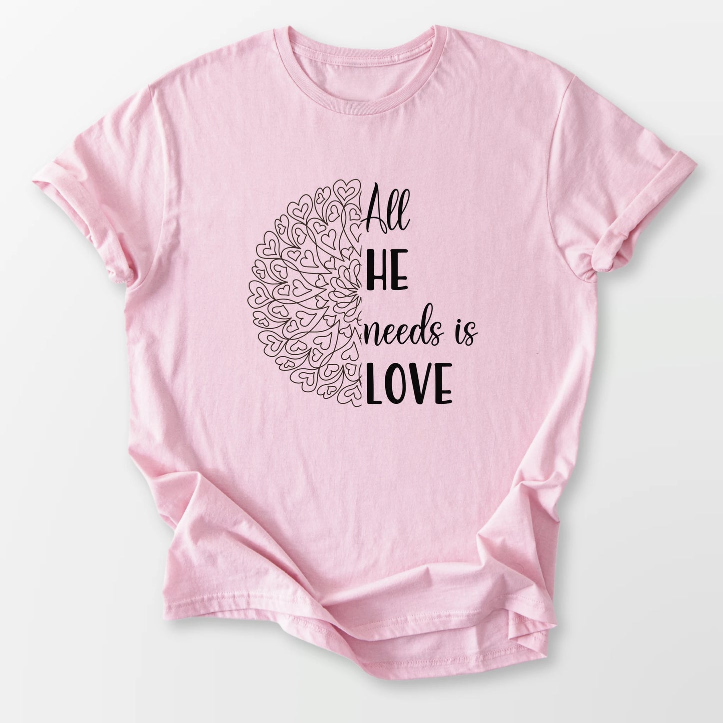 All He Needs Tee Light Pink T-Shirt