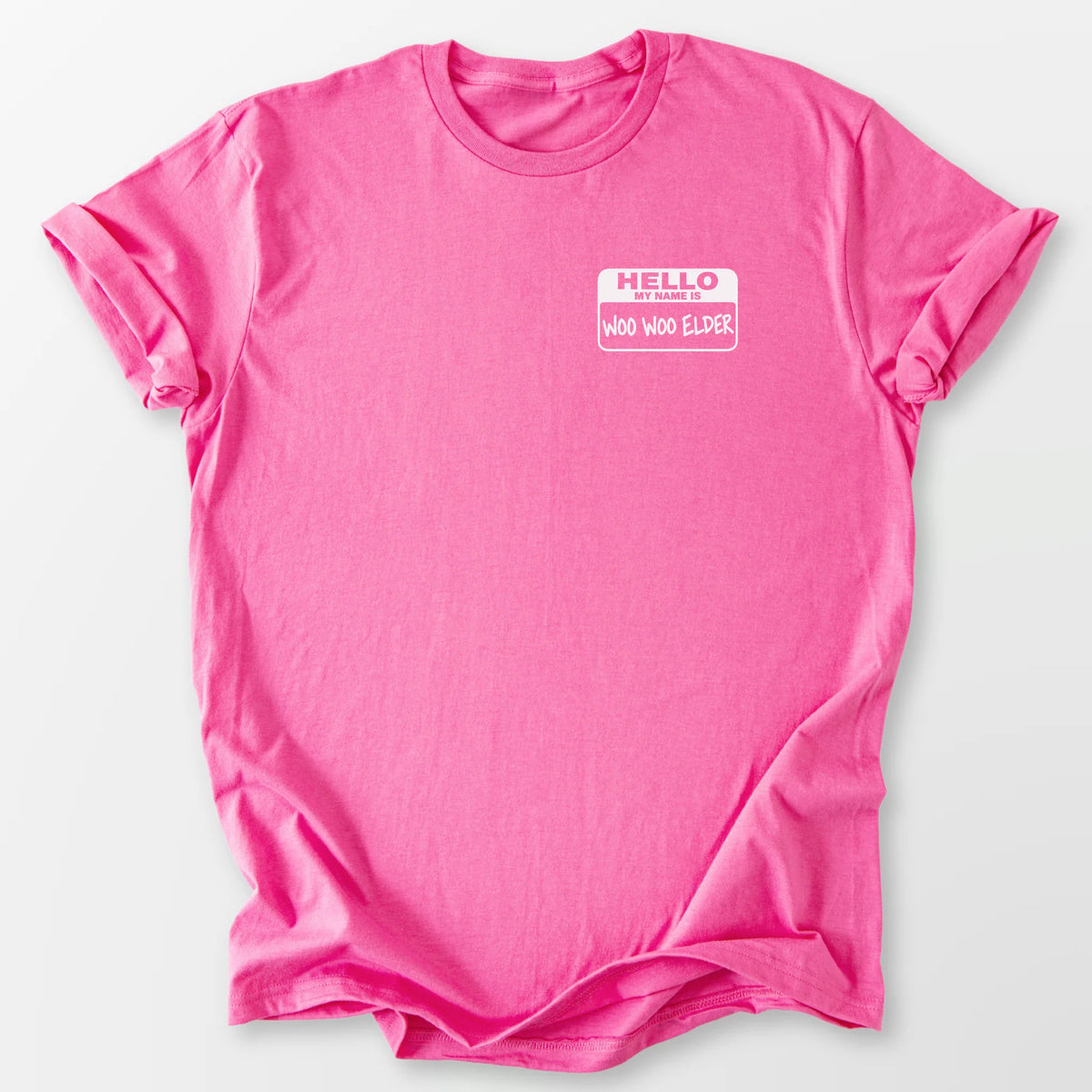 Woo Woo Elder Name Tag Tee Azalea T-Shirt