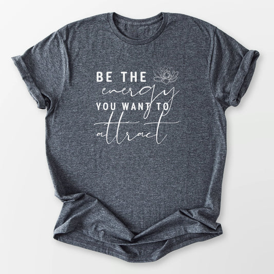 Be The Energy Tee Dark Heather Grey T-Shirt