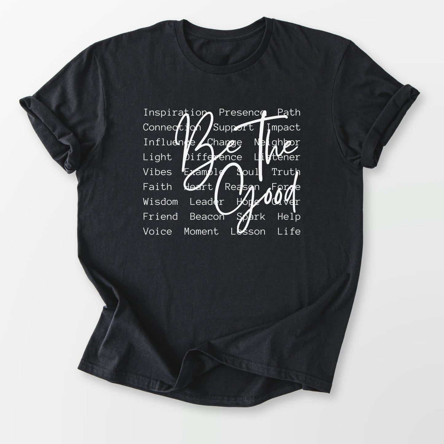 Be The Good Tee Black T-Shirt
