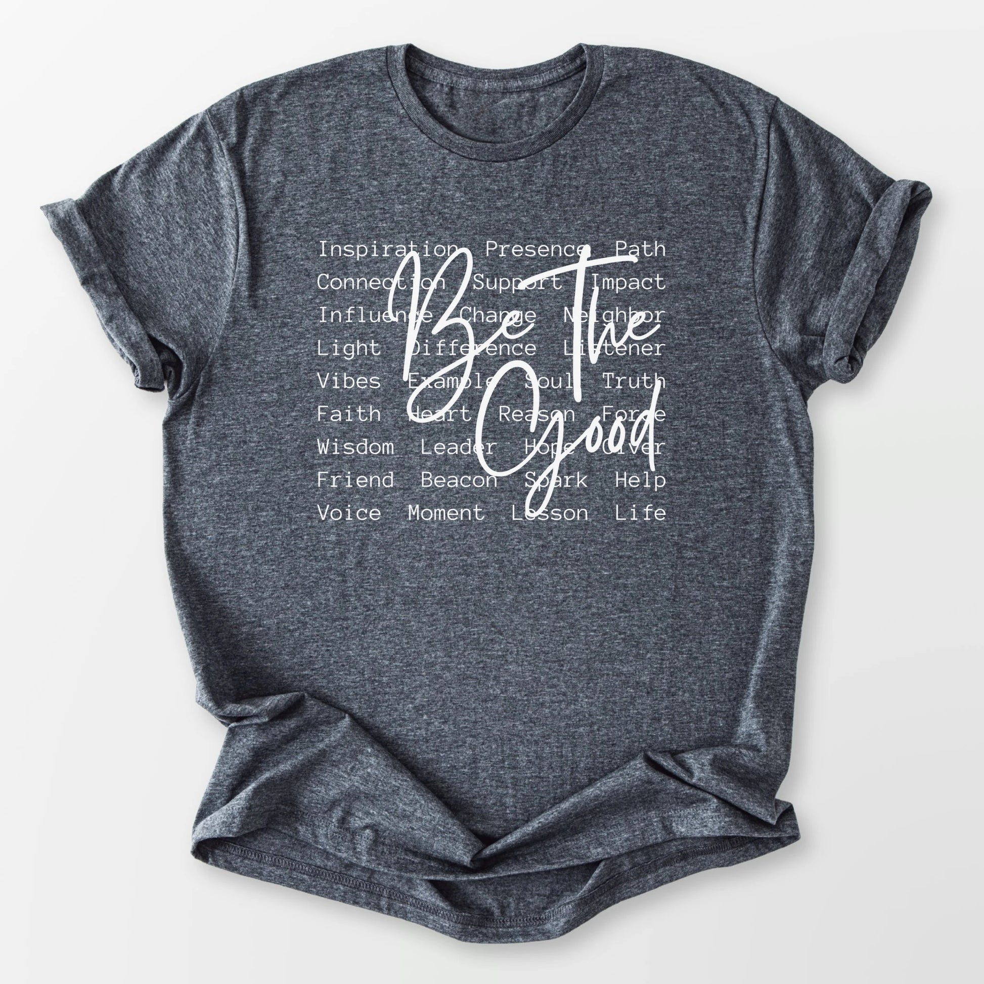 Be The Good Tee Dark Heather Grey T-Shirt
