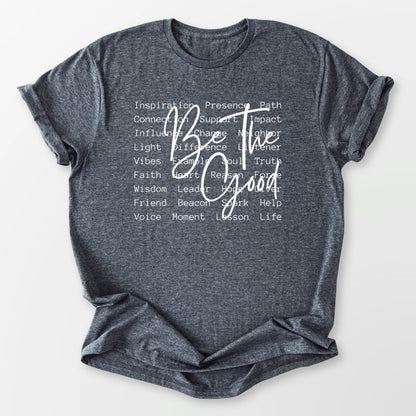 Be The Good Tee Dark Heather Grey T-Shirt