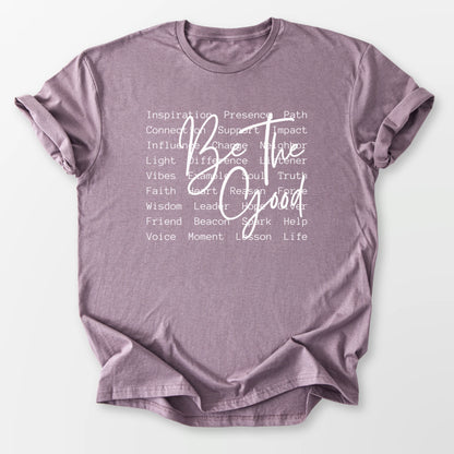 Be The Good Tee Paragon T-Shirt