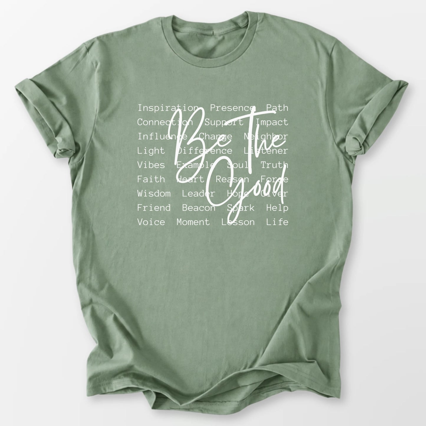 Be The Good Tee Sage T-Shirt