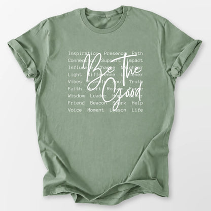 Be The Good Tee Sage T-Shirt