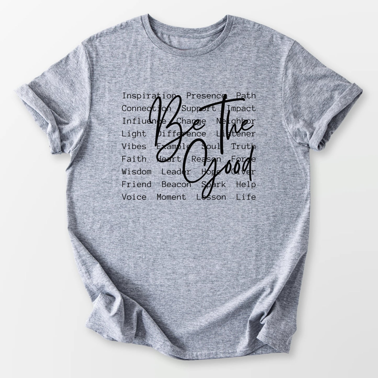Be The Good Tee Sport Grey T-Shirt