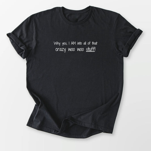 Crazy Woo Woo Stuff Tee Black T-Shirt