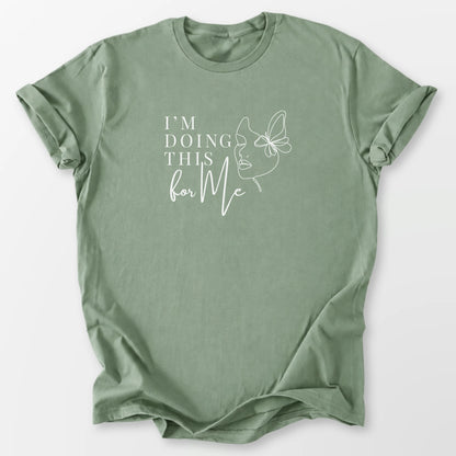 Doing This For Me Sage T-Shirt