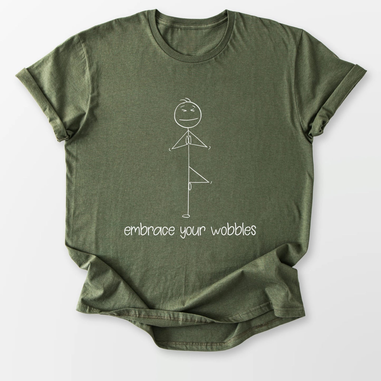 Embrace Your Wobbles Tee Military Green T-Shirt