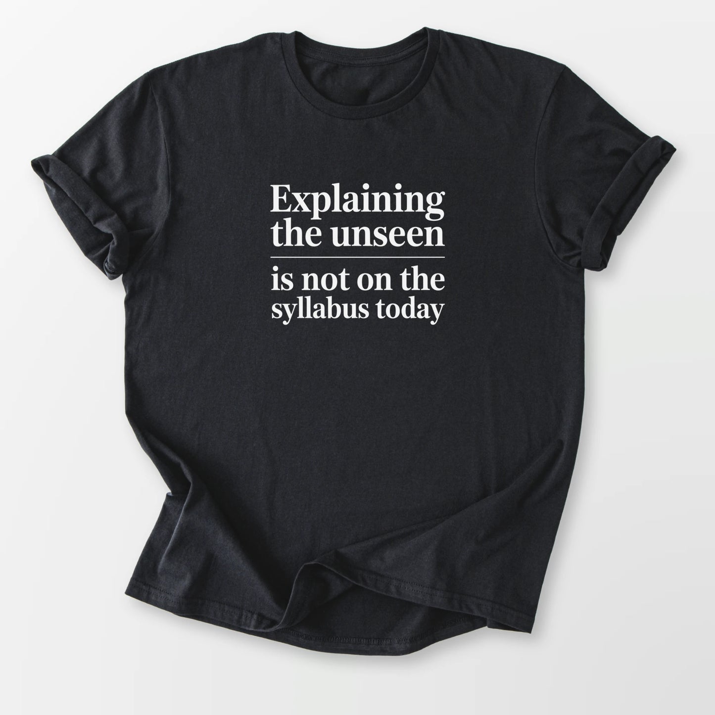 Explaining the Unseen Tee Black T-Shirt