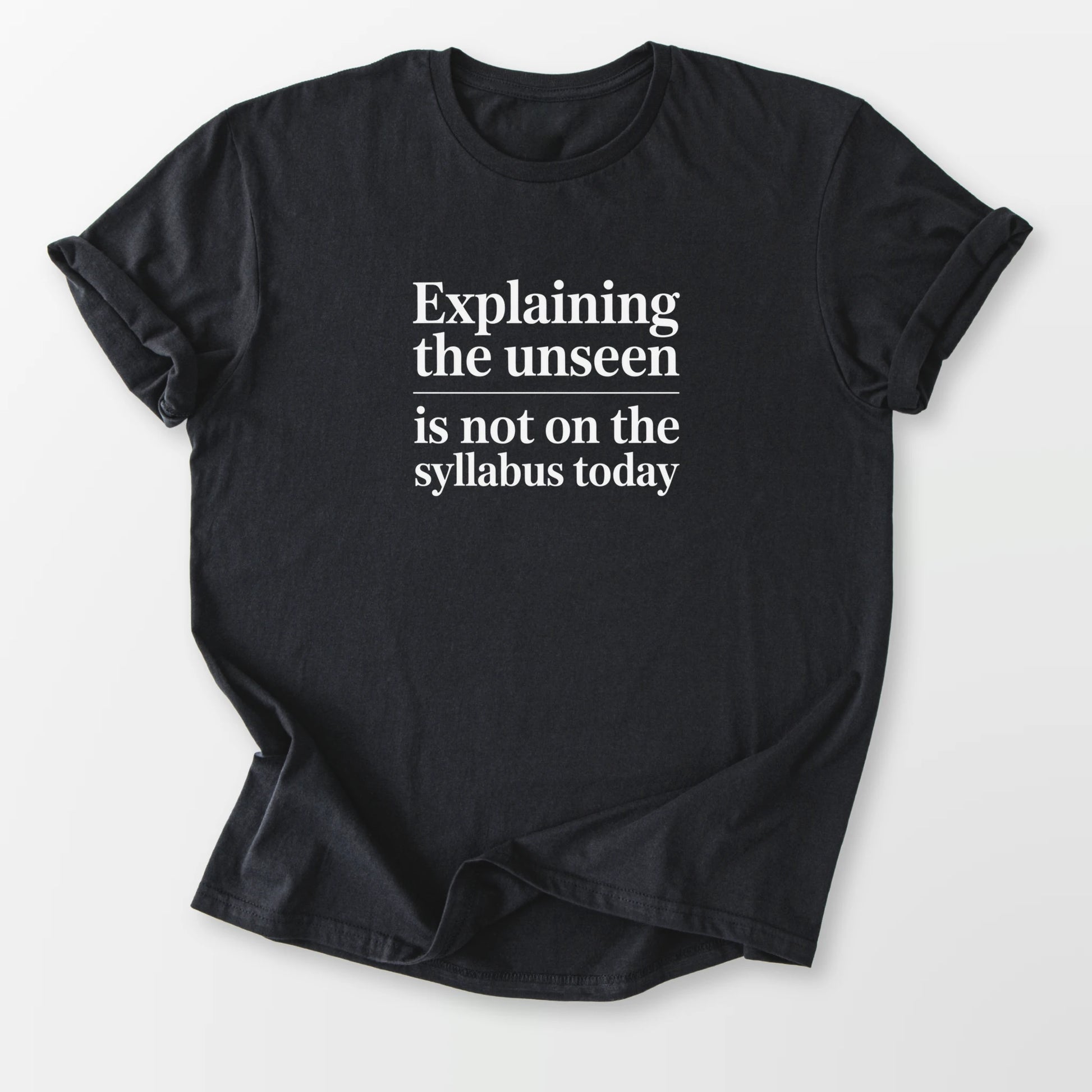 Explaining the Unseen Tee Black T-Shirt