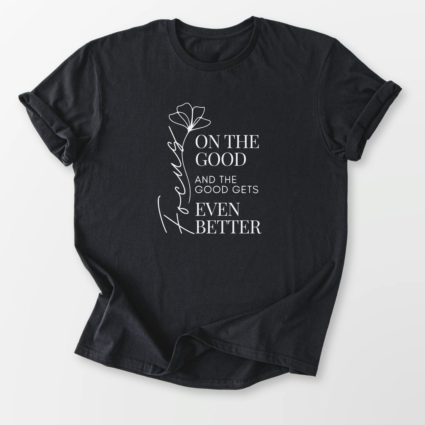 Focus on the Good Tee Black T-Shirt