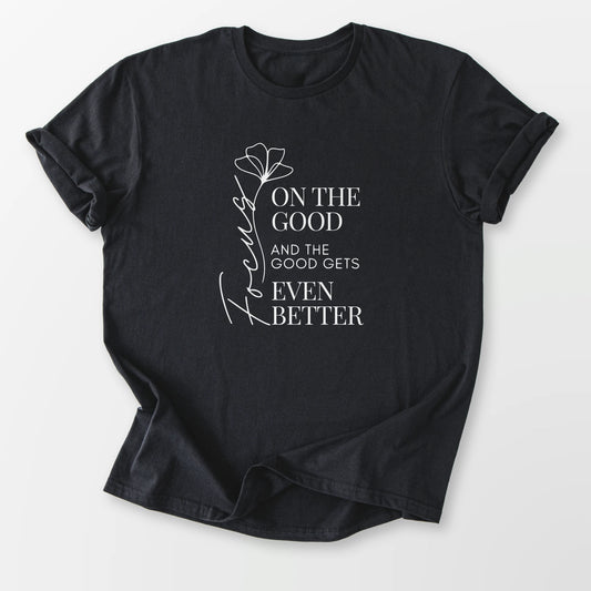 Focus on the Good Tee Black T-Shirt