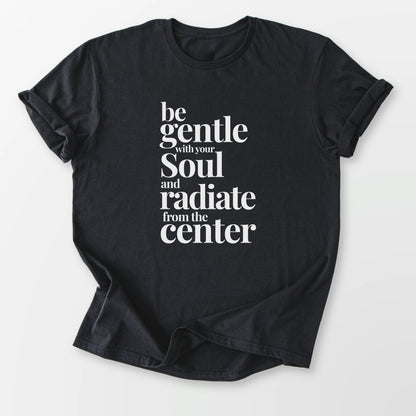 Gentle With Your Soul Tee Black T-Shirt