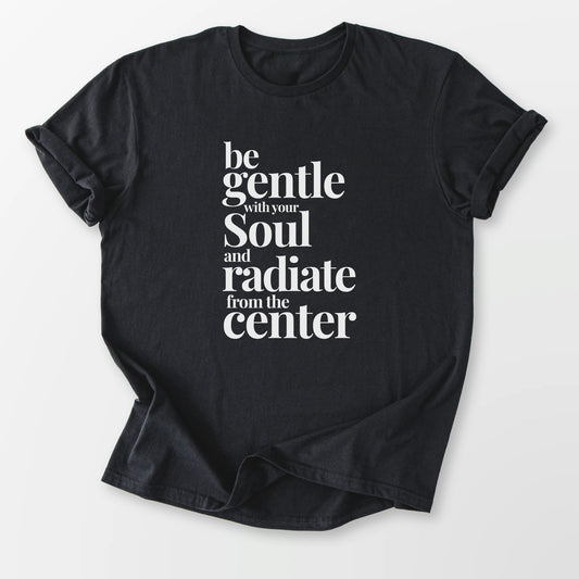 Gentle With Your Soul Tee Black T-Shirt