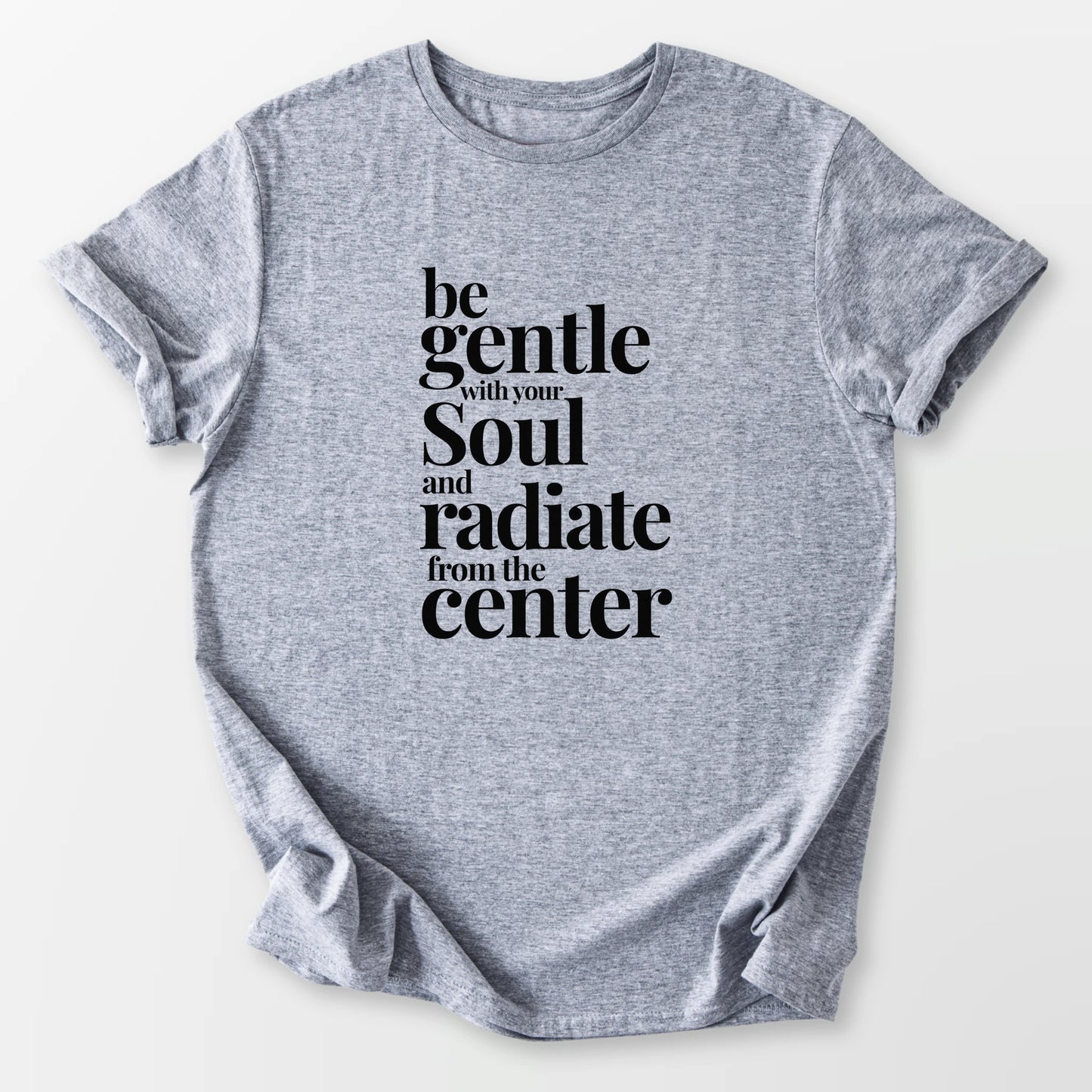 Gentle With Your Soul Tee Sport Grey T-Shirt