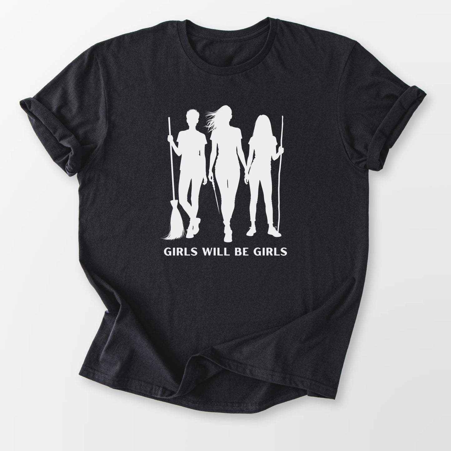 Girls Will Be Girls Tee Black T-Shirt
