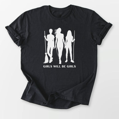 Girls Will Be Girls Tee Black T-Shirt