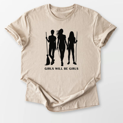 Girls Will Be Girls Tee Sand T-Shirt
