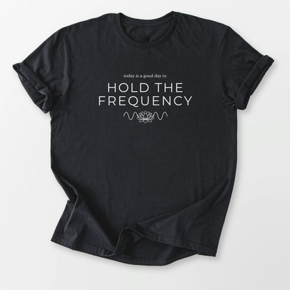 Good Day to Hold the Frequency Tee Black T-Shirt