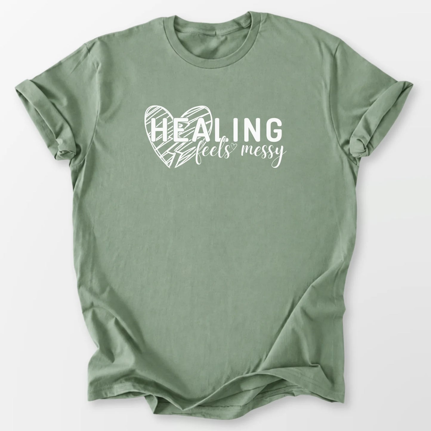 Healing Feels Messy Tee Sage T-Shirt