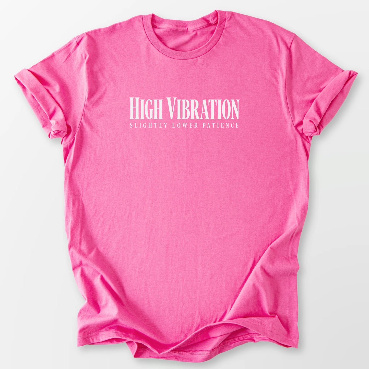 High Vibe Lower Patience Tee Azalea T-Shirt