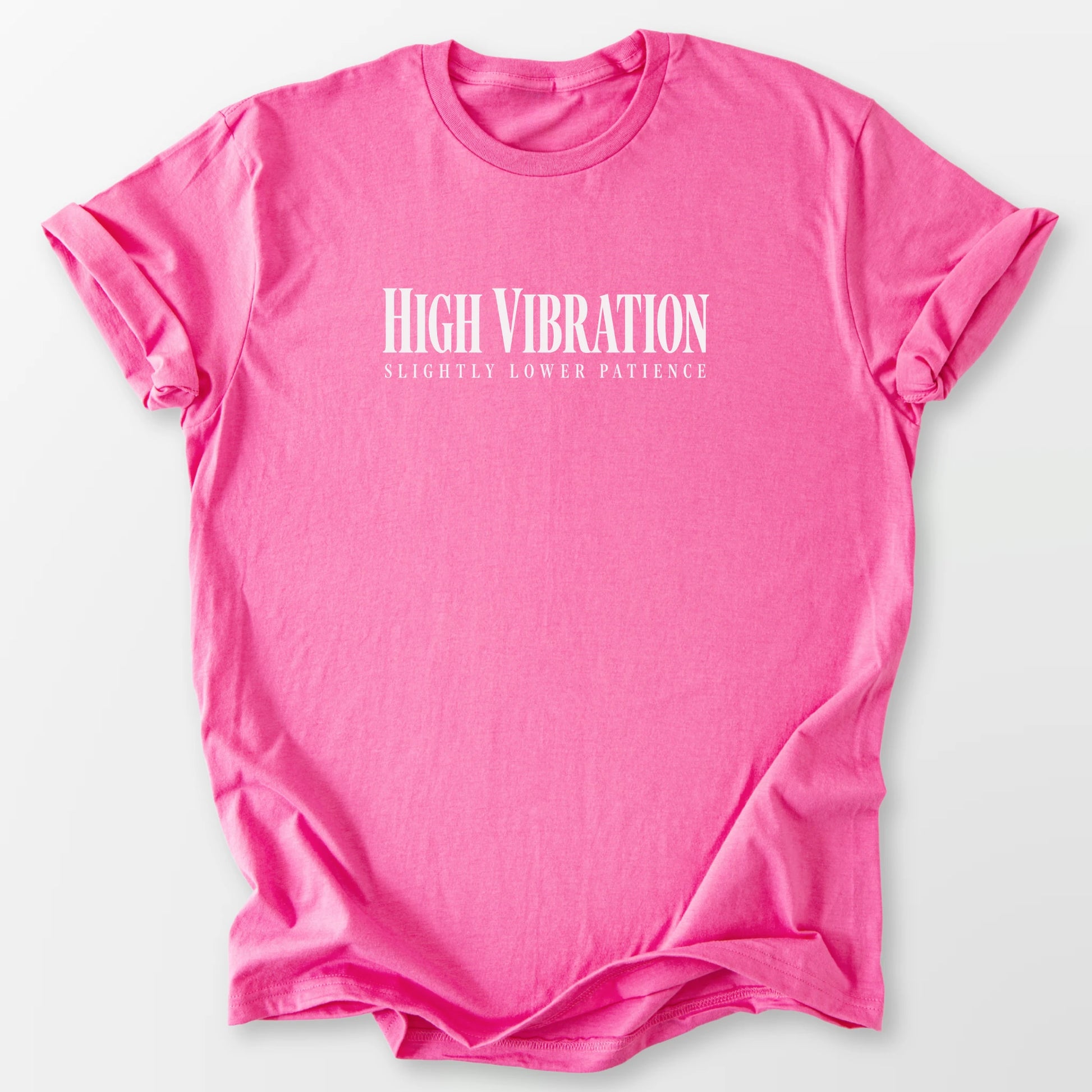 High Vibe Lower Patience Tee Azalea T-Shirt