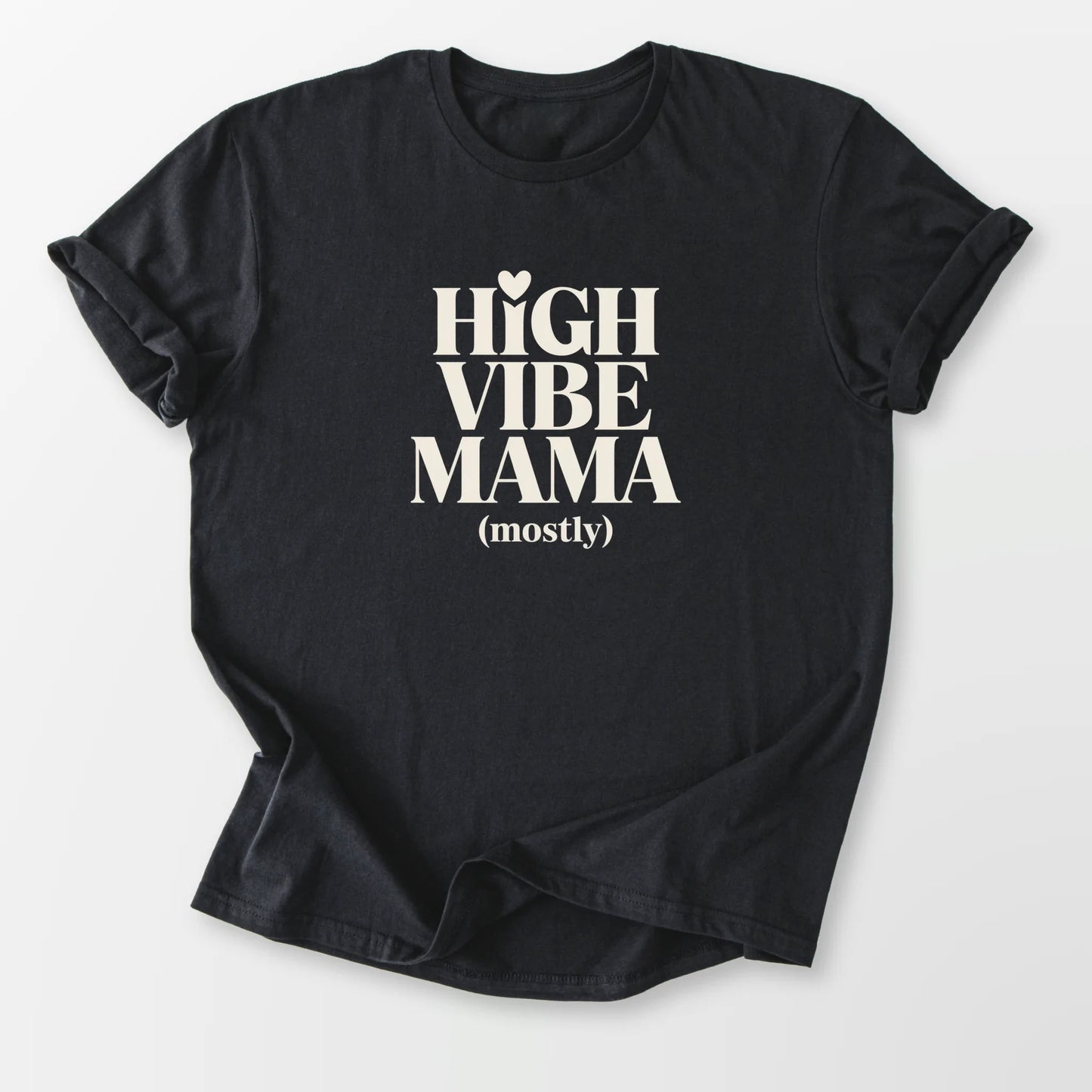 High Vibe Mama Tee Black T-Shirt