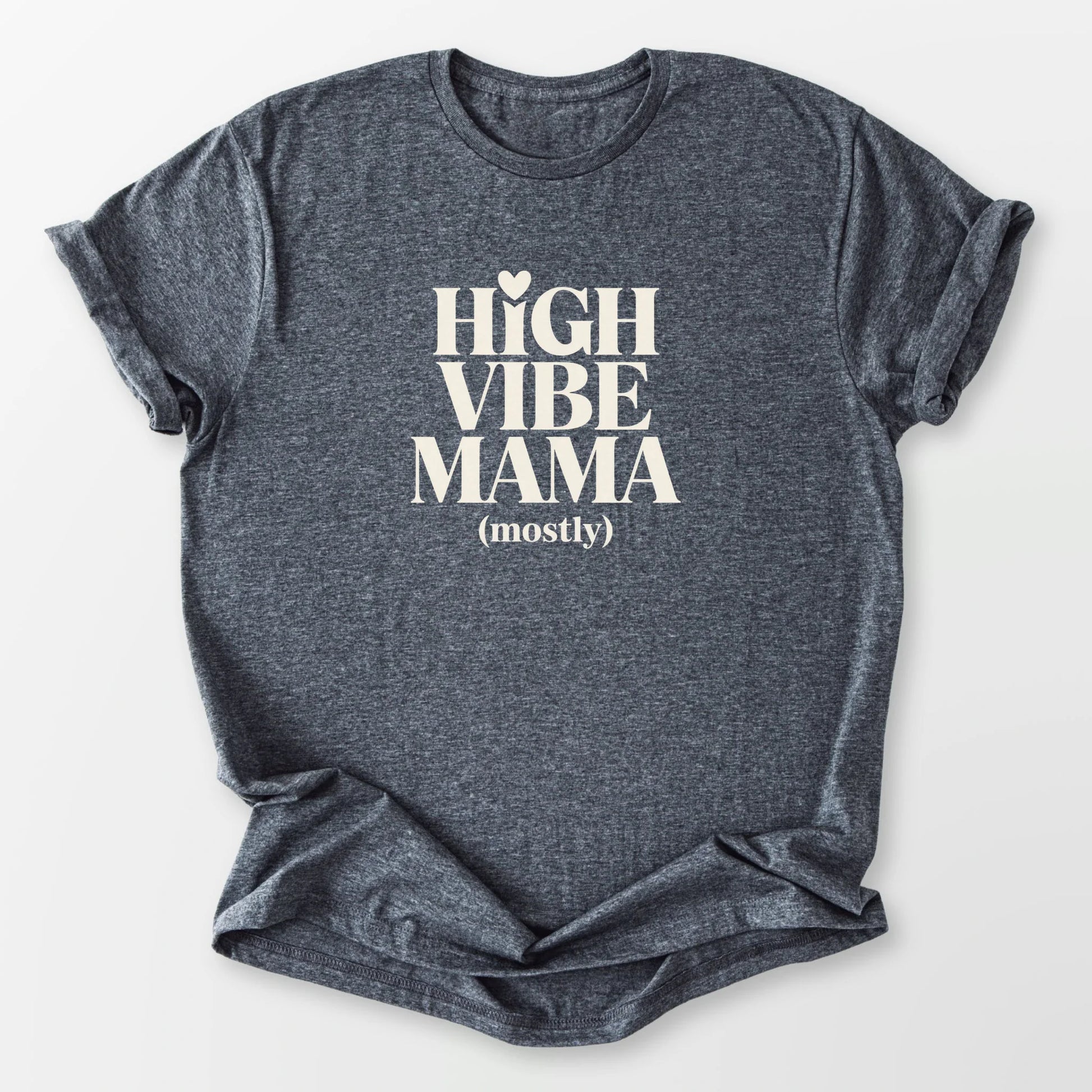 High Vibe Mama Tee Dark Heather Grey T-Shirt