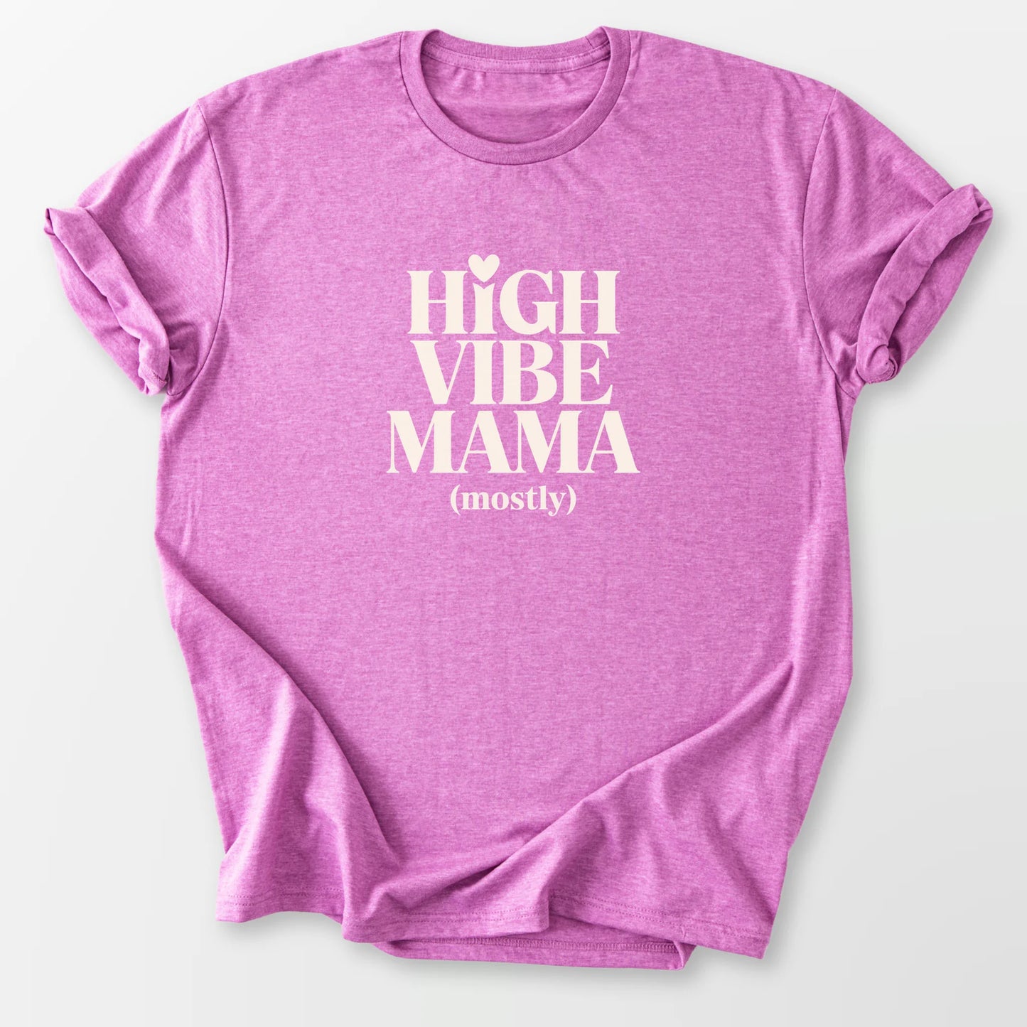 High Vibe Mama Tee Heather Radiant Orchid T-Shirt