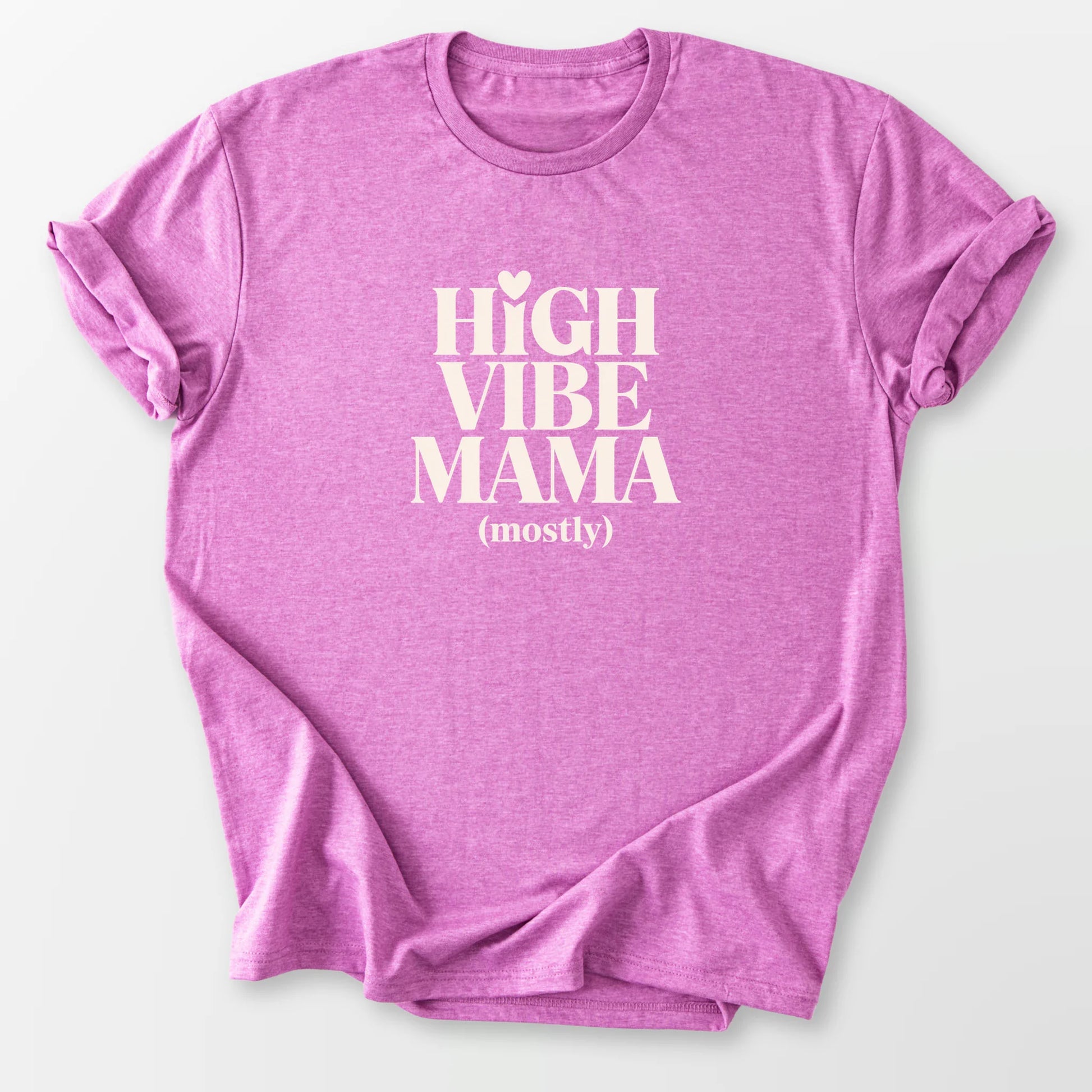 High Vibe Mama Tee Heather Radiant Orchid T-Shirt