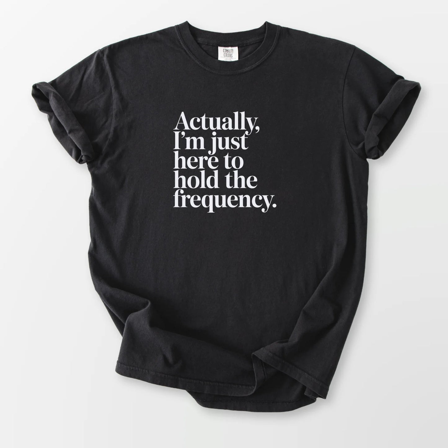 Hold the Frequency Comfort Tee Black T-Shirt