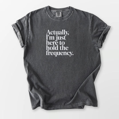 Hold the Frequency Comfort Tee Pepper T-Shirt