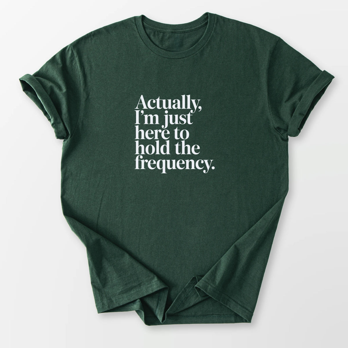 Hold the Frequency Tee Forest Green T-Shirt
