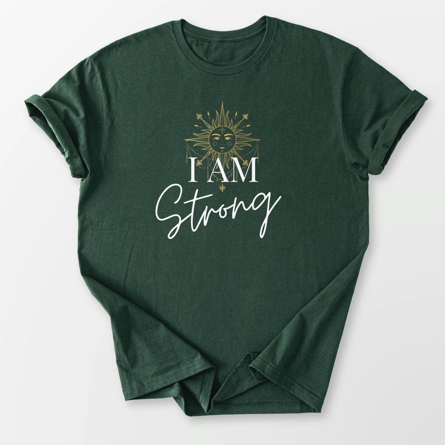 I Am Strong Tee Forest Green T-Shirt