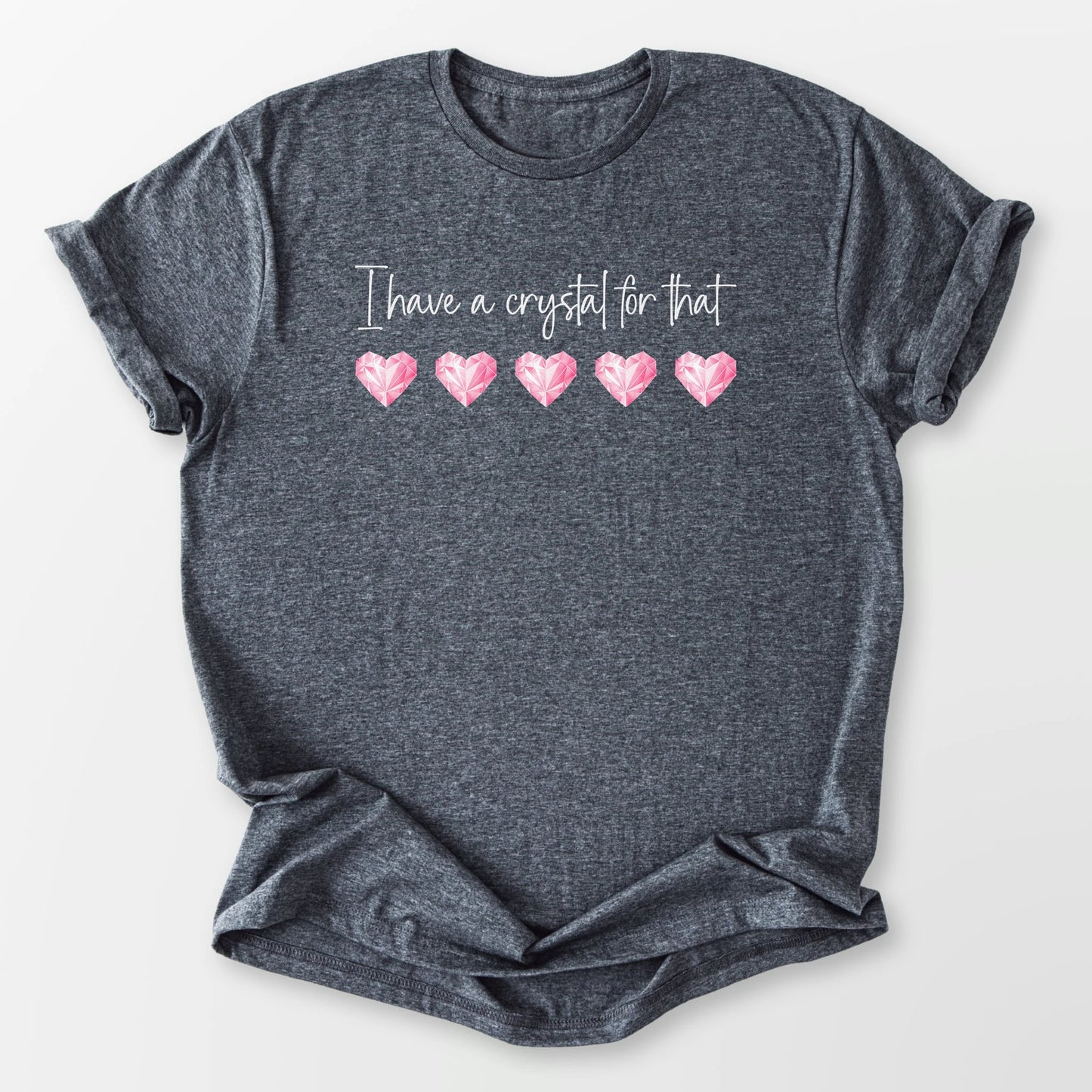I Have a Crystal Tee Dark Heather Grey T-Shirt