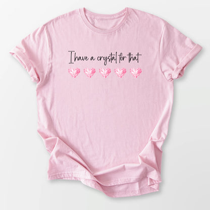 I Have a Crystal Tee Light Pink T-Shirt