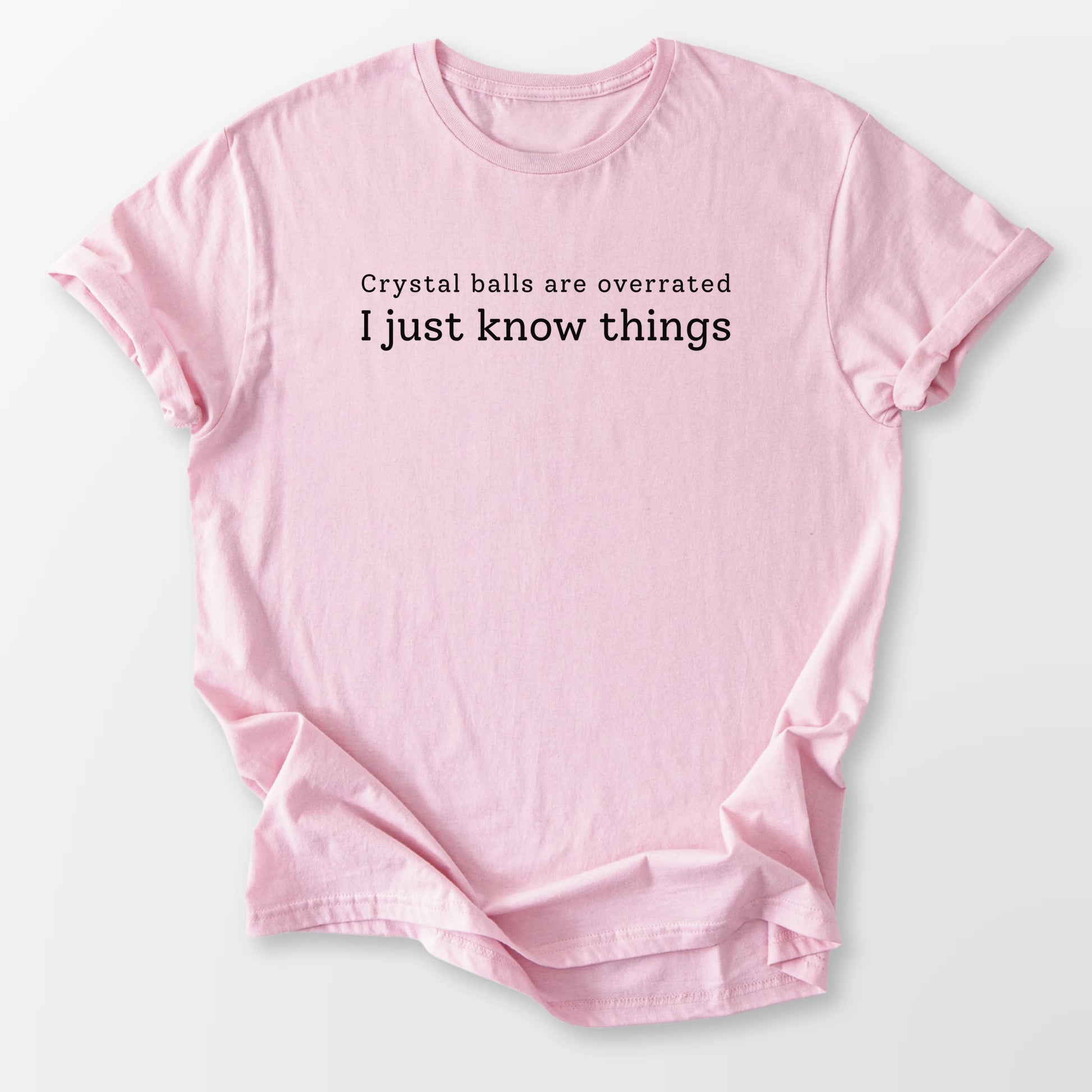 I Just Know Things Tee Light Pink T-Shirt