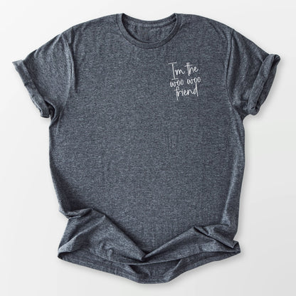 I'm A Woo Woo Friend Tee Dark Heather Grey T-Shirt