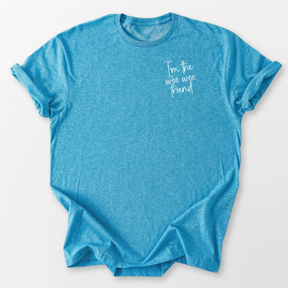 I'm A Woo Woo Friend Tee Heather Sapphire T-Shirt