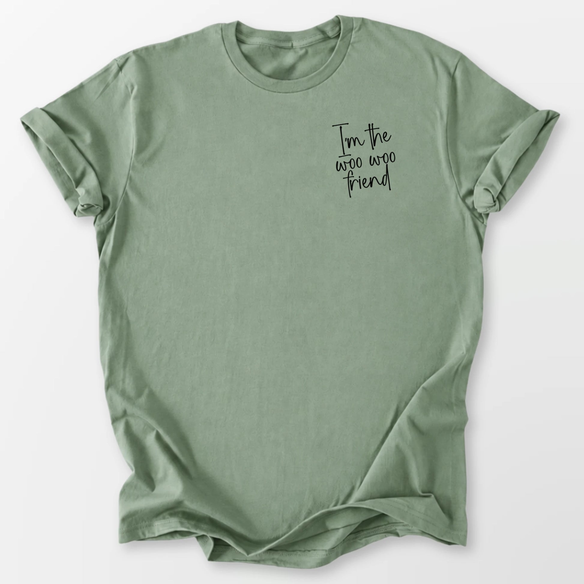 I'm A Woo Woo Friend Tee Sage T-Shirt